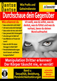 Vorderes Coverbild Durchschaue dein Gegenüber: Ich weiß, was du willst, was du denkst, was du fühlst und was du vorhast, bevor du deinen Mund aufmachst! Manipulation Dritter erkennen - Band 1: