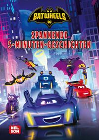 Vorderes Coverbild DC Batwheels: Spannende 5-Minuten-Geschichten