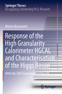 Vorderes Coverbild Response of the High Granularity Calorimeter HGCAL and Characterisation of the Higgs Boson