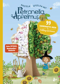 Vorderes Coverbild Basteln & Spielen mit Petronella Apfelmus - 99 zauberhafte Ideen für Frühling und Sommer