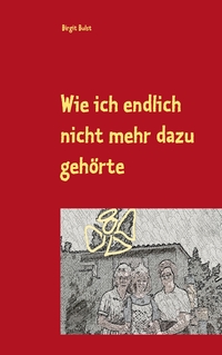 Vorderes Coverbild Wie ich endlich nicht mehr dazu gehörte