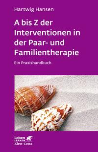 Vorderes Coverbild A bis Z der Interventionen in der Paar- und Familientherapie (Leben Lernen, Bd. 196)