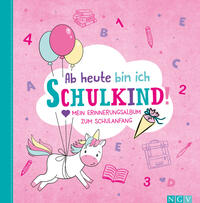 Vorderes Coverbild Ab heute bin ich Schulkind! (Motiv Einhorn)