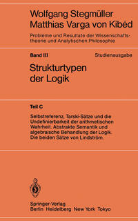 Vorderes Coverbild Selbstreferenz, Tarski-Sätze und die Undefinierbarkeit der arithmetischen Wahrheit. Abstrakte Semantik und algebraische Behandlung der Logik. Die beiden Sätze von Lindström