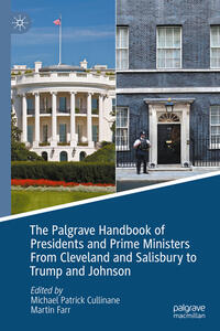 Vorderes Coverbild The Palgrave Handbook of Presidents and Prime Ministers From Cleveland and Salisbury to Trump and Johnson