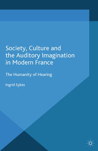 Vorderes Coverbild Society, Culture and the Auditory Imagination in Modern France