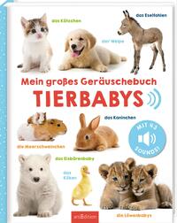 Vorderes Coverbild Mein großes Geräuschebuch – Tierbabys
