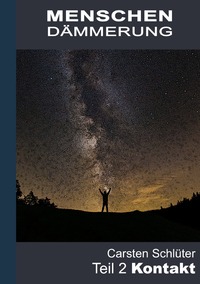 Vorderes Coverbild Menschendämmerung / Menschendämmerung II - Kontakt