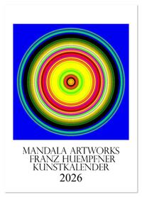 Vorderes Coverbild Mandala Artworks - Kunstkalender von Franz Huempfner (Wandkalender 2026 DIN A4 hoch), CALVENDO Monatskalender