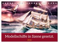 Vorderes Coverbild Modellschiffe in Szene gesetzt. (Tischkalender 2026 DIN A5 quer), CALVENDO Monatskalender