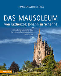 Vorderes Coverbild Das Mausoleum von Erzherzog Johann in Schenna