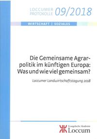 Vorderes Coverbild Die Gemeinsame Agrarpolitik im künftigen Europa: Was und wie viel gemeinsam?