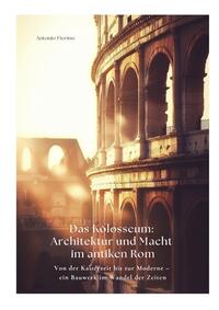 Vorderes Coverbild Das Kolosseum: Architektur und Macht im antiken Rom