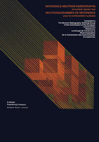 Vorderes Coverbild Reference Neutron Radiographs of nuclear reactor fuel / Neutronogrammes de Reference pour le combustible nucléaire