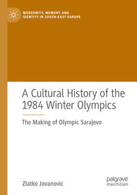 Vorderes Coverbild A Cultural History of the 1984 Winter Olympics