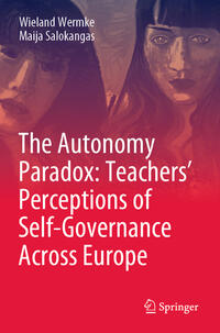 Vorderes Coverbild The Autonomy Paradox: Teachers’ Perceptions of Self-Governance Across Europe