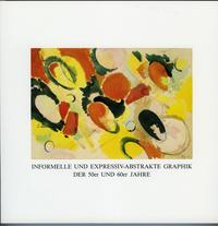 Vorderes Coverbild Informelle und expressiv-abstrakte Graphik der 50er und 60er Jahre