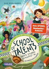 Vorderes Coverbild School of Talents 4: Vierte Stunde: Schulfest im Schneckentempo!