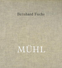 Vorderes Coverbild Bernhard Fuchs. MÜHL Engl. Ausgabe