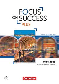 Vorderes Coverbild Focus on Success PLUS - Berufliche Oberschule: FOS/BOS - B1/B2: 11./12. Jahrgangsstufe