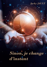 Vorderes Coverbild Sinon, je change d'instant...