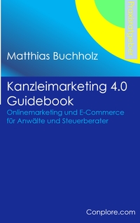 Vorderes Coverbild Kanzleimarketing 4.0 Guidebook - Onlinemarketing und E-Commerce für Anwälte und Steuerberater