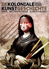 Vorderes Coverbild Dekoloniale Kunstgeschichte