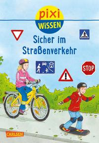 Vorderes Coverbild Pixi Wissen 80: VE 5 Sicher im Straßenverkehr (5 Exemplare)