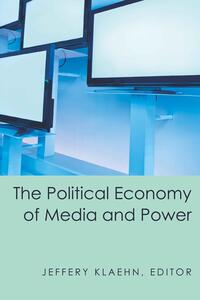 Vorderes Coverbild The Political Economy of Media and Power