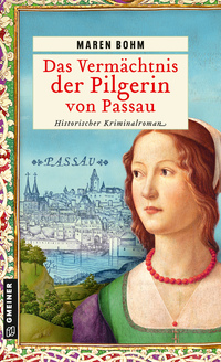 Vorderes Coverbild Das Vermächtnis der Pilgerin von Passau