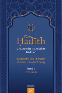 Vorderes Coverbild Der Hadith. Quelle der islamischen Tradition / Der Glaube
