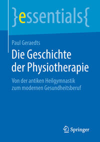 Vorderes Coverbild Die Geschichte der Physiotherapie