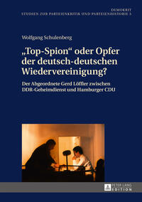 Vorderes Coverbild «Top-Spion» oder Opfer der deutsch-deutschen Wiedervereinigung?
