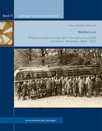 Vorderes Coverbild Waldwissen : Professionalisierung der Forstwissenschaft in Hann. Münden 1868-1972