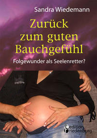 Vorderes Coverbild Zurück zum guten Bauchgefühl - Folgewunder als Seelenretter?