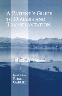 Vorderes Coverbild A Patient’s Guide to Dialysis and Transplantation