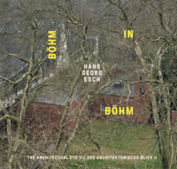 Vorderes Coverbild Hans Georg Esch. Böhm in Böhm - Der architektonische Blick II / The Architectural Eye II