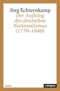Vorderes Coverbild Der Aufstieg des deutschen Nationalismus (1770–1840)