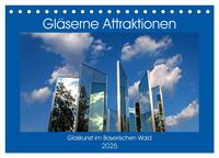 Vorderes Coverbild Gläserne Attraktionen - Glaskunst im Bayerischen Wald (Tischkalender 2025 DIN A5 quer), CALVENDO Monatskalender