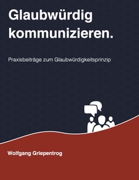Vorderes Coverbild Glaubwürdig kommunizieren.