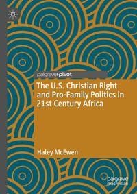 Vorderes Coverbild The U.S. Christian Right and Pro-Family Politics in 21st Century Africa