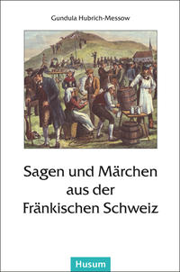Vorderes Coverbild Sagen und Märchen aus der Fränkischen Schweiz