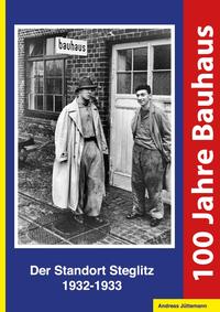 Vorderes Coverbild 100 Jahre Bauhaus. Der Standort Steglitz 1932-1933
