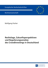 Vorderes Coverbild Rechtslage, Zukunftsperspektiven und Regulierungsansätze des Crowdinvestings in Deutschland