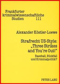 Vorderes Coverbild Strafrecht US-Style: «Three Strikes and You’re Out!»