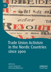Vorderes Coverbild Trade Union Activism in the Nordic Countries since 1900