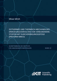 Vorderes Coverbild Isothermes und thermisch-mechanisches Ermüdungsverhalten von Verbundwerkstoffen mit Durchdringungsgefüge (Preform-MMCs)
