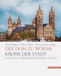 Vorderes Coverbild Der Dom zu Worms - Krone der Stadt