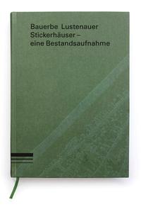 Vorderes Coverbild Bauerbe Lustenauer Stickerhäuser – eine Bestandsaufnahme