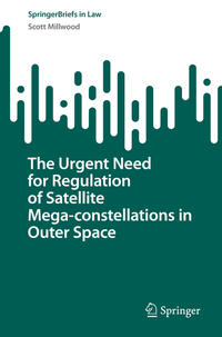 Vorderes Coverbild The Urgent Need for Regulation of Satellite Mega-constellations in Outer Space